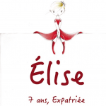 « Elise 7 ans expatriée », un livre poétique sur la séparation, le deuil et l’éloignement